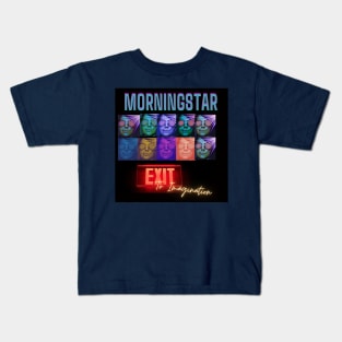 Morningstar - Exit To Imagination Version 2 Kids T-Shirt